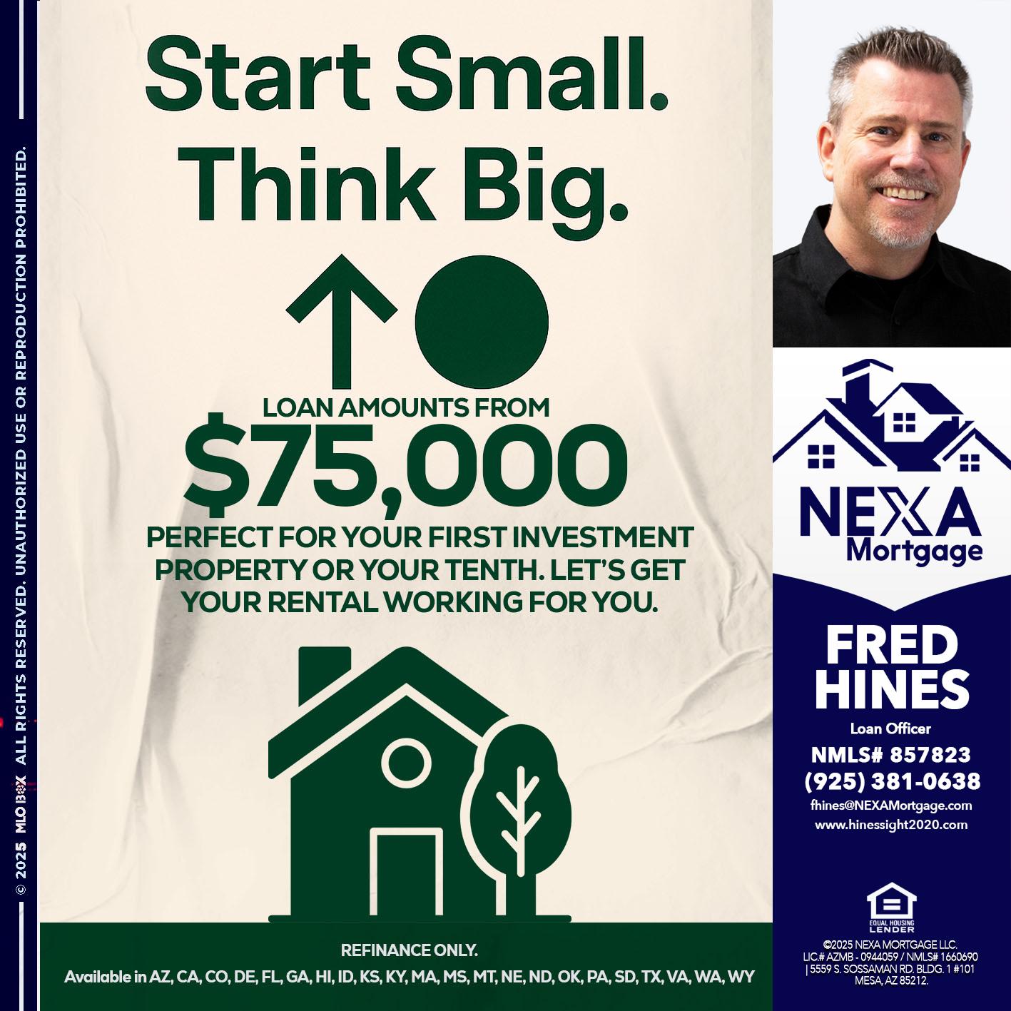 START SMALL - Fred Hines -Loan Officer