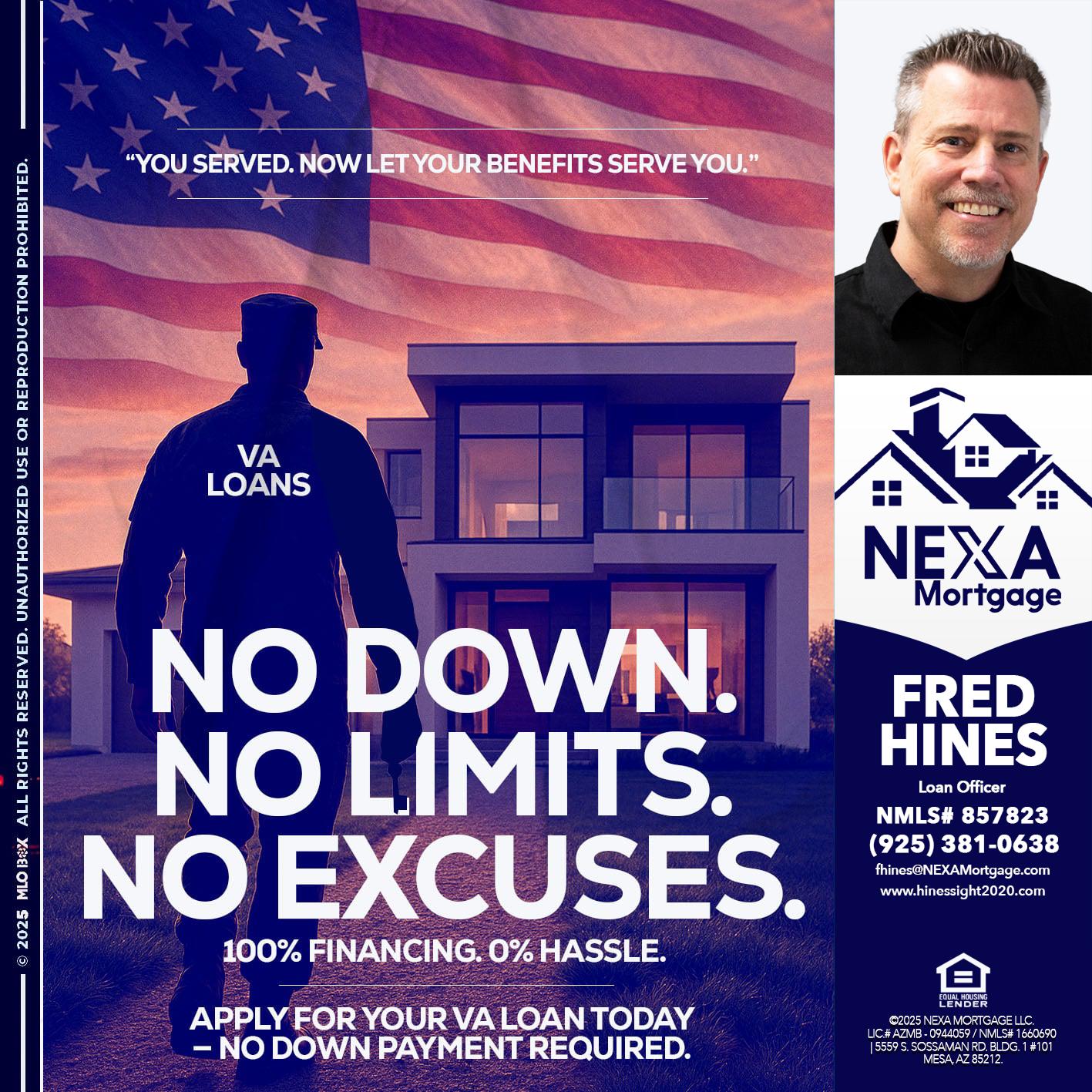NO DOWN. NO LIMIT. - Fred Hines -Loan Officer