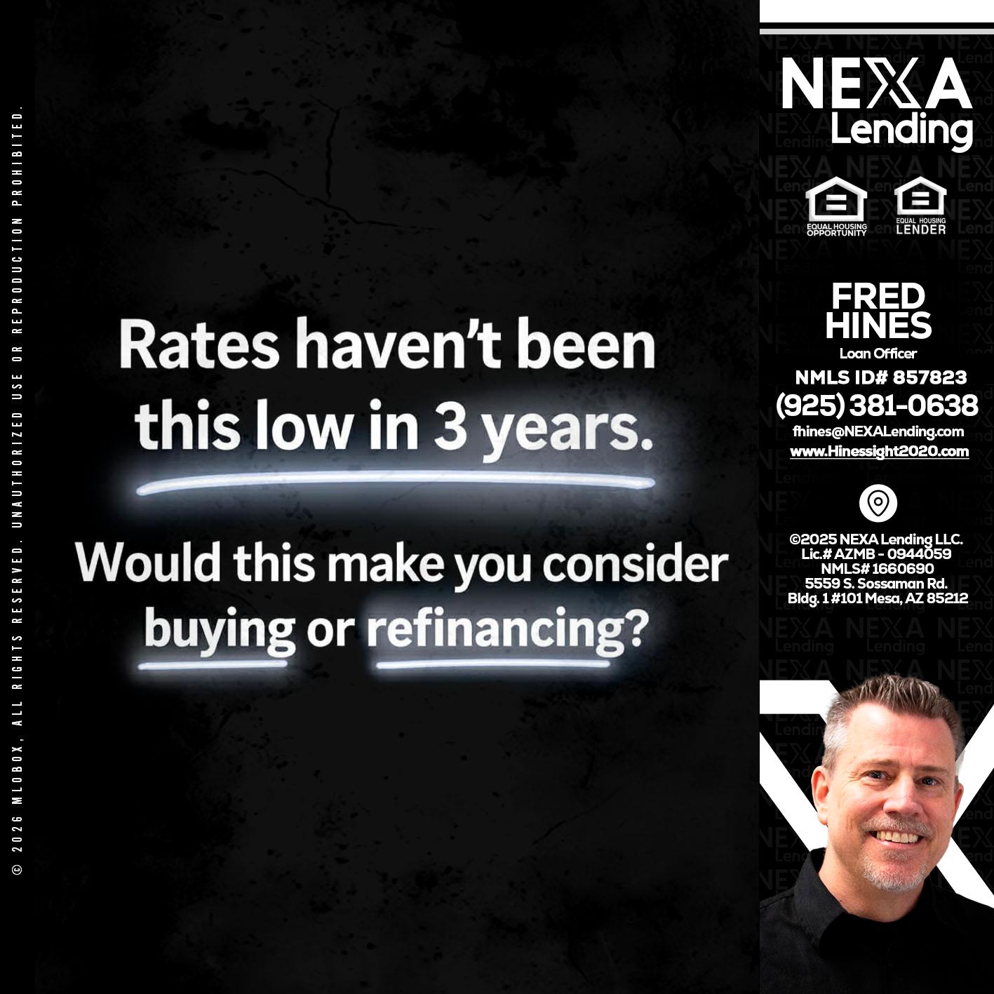 RATES HAVEN'T - Fred Hines -Loan Officer