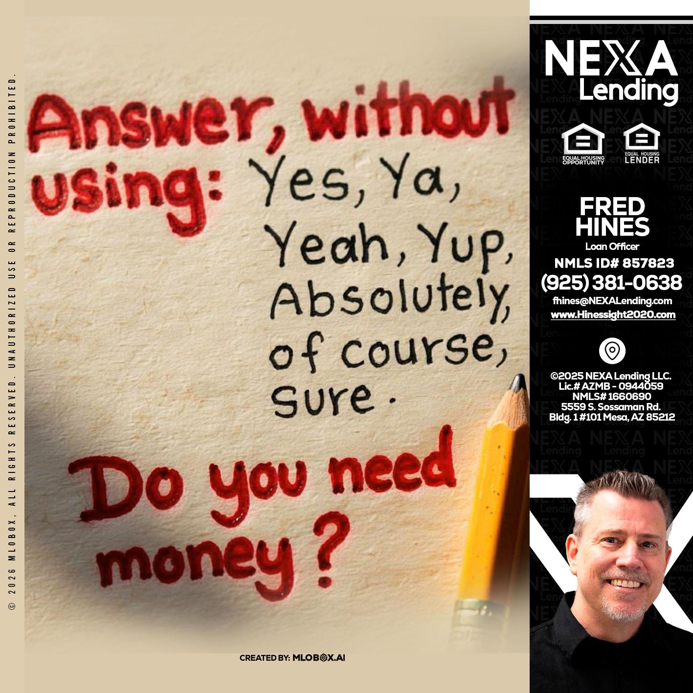 answer without - Fred Hines -Loan Officer