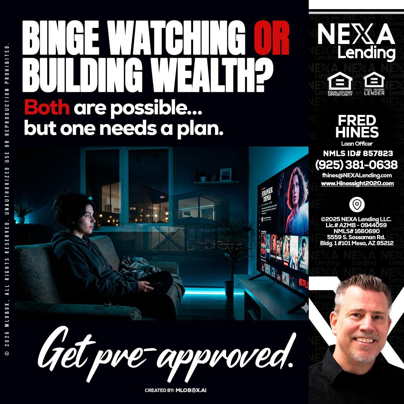 BINGE WATCHING - Fred Hines -Loan Officer